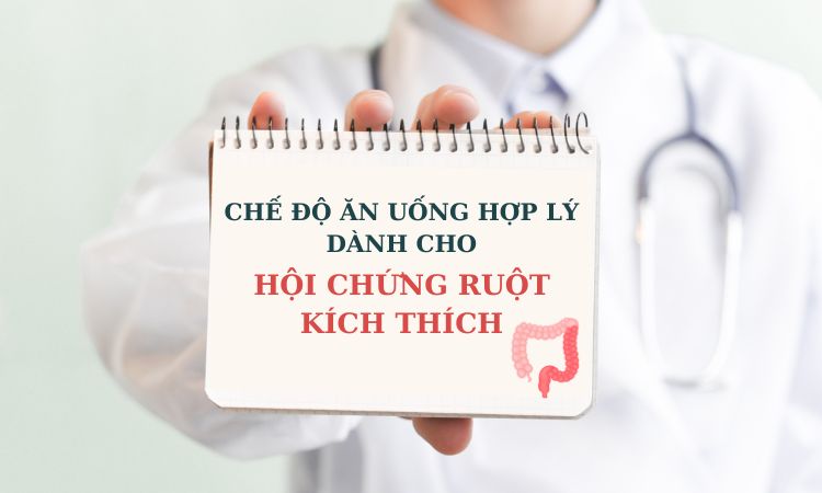 Nguyên tắc ăn uống cho người mắc Hội chứng ruột kích thích? Lời khuyên từ chuyên gia