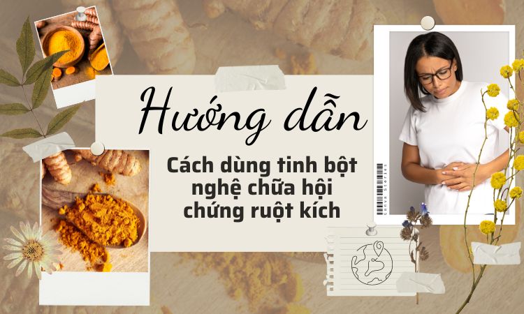 Hướng dẫn cách dùng tinh bột nghệ chữa hội chứng ruột kích thích