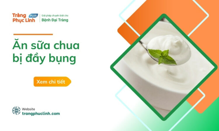 Ăn sữa chua bị đầy bụng phải làm sao để nhanh hết?