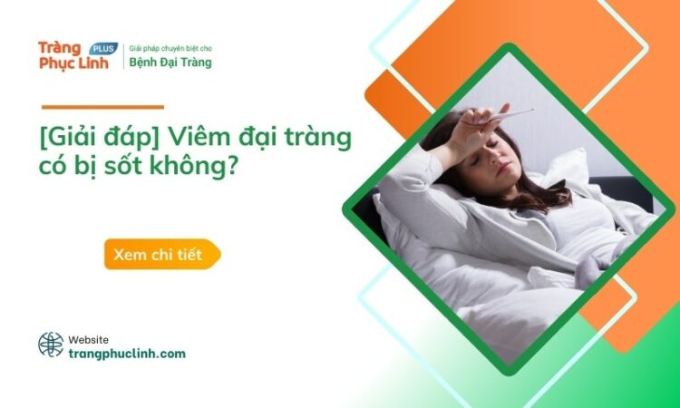 [Hỏi nhanh đáp gọn] Viêm đại tràng có bị sốt không?