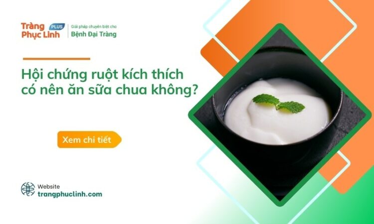 Hội chứng ruột kích thích có nên ăn sữa chua không?